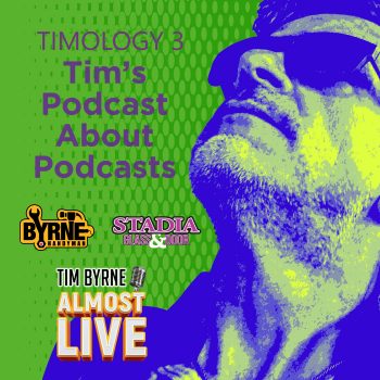 Timology 3 – Tim’s Podcast About Podcasts