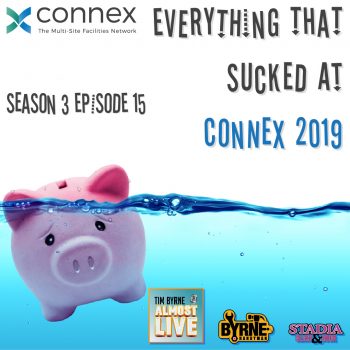 S03E15 – Everything that sucked at Connex 2019
